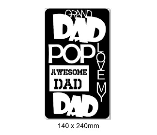 Love my dad,pop,dad, 140 X240MM. Min buy 3